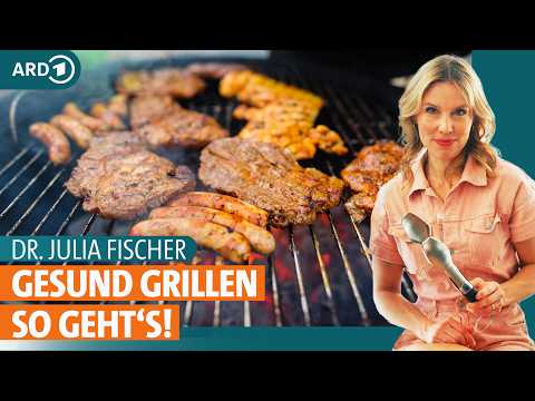 Grillen: Schwein, Rind, Huhn – welches Fleisch am gesündesten ist | Dr. Julia Fischer | ARD Gesund
