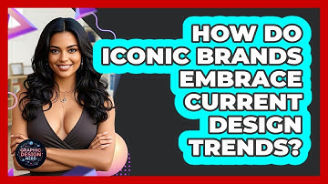 How Do Iconic Brands Embrace Current Design Trends? - Graphic Design Nerd