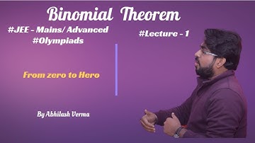 Binomial Theorem | Introduction | Lecture - 1 | JEE | Abhilash Verma