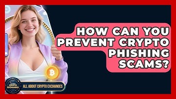 How Can You Prevent Crypto Phishing Scams? - All About Crypto Exchanges