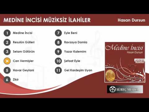 Hasan Dursun - Can Vermişler - Medine İncisi Albümü (Müziksiz ilahi)