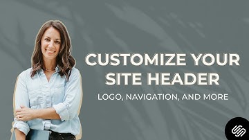 How to Customize Your Squarespace Header: Logo, Navigation, and More