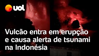 Vulcão na Indonésia: Ameaça de tsunami faz pessoas evacuarem; veja vídeos da erupção