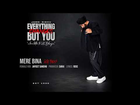 Jassi Sidhu - Mere Bina (Lyric Video) | Sarai | Japjeet Sandhu | Latest Punjabi Songs 2026