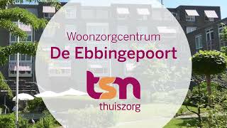 Digitale rondleiding TSN Woonzorgcentrum De Ebbingepoort Digitale rondleiding TSN Woonzorgcentrum De Ebbingepoort