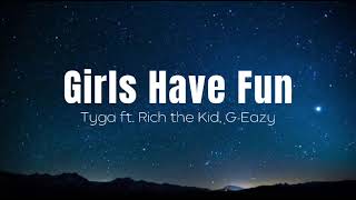 Tyga - Girls Have Fun ft. Rich the Kid, G Eazy | 1 HOUR