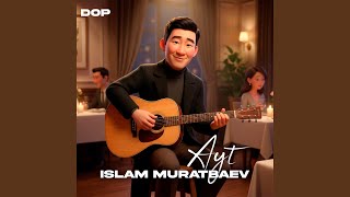 Ayt - Islam Muratbaev
