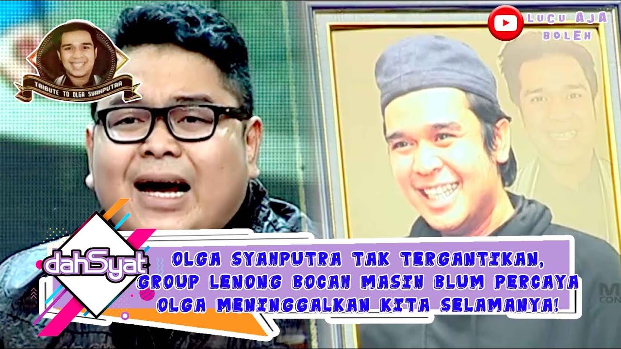 OLGA SYAHPUTRA TAK TERGANTIKAN, GROUP LENONG BOCAH BLUM PERCAYA OLGA MENINGGALKAN KITA SELAMANYA!