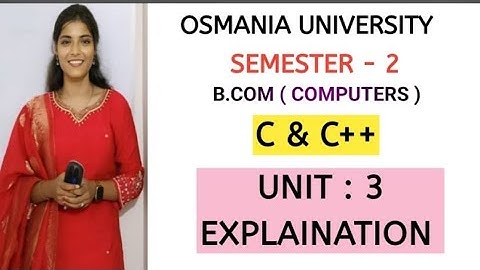 C&C++ || UNIT : 3 EXPLAINATION VIDEO|| SEMESTER-2 || O.U || 💯 PASS || B.COM || ‎⁨@shivanipallela⁩ 