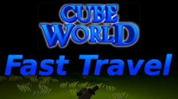 Cube World - Fast Travel & Portals