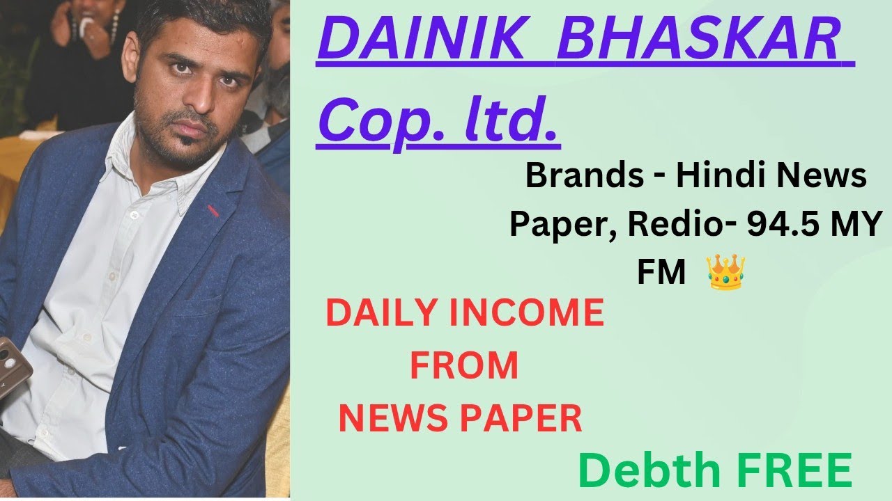 Dainik Bhaskar Fundamental analysis !! News Paper King, Advertisement, Redio 94.5 MY FM !! 