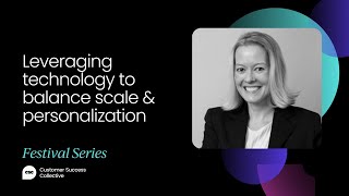 Leveraging technology to balance scale & personalization in customer success | Mary Poppen