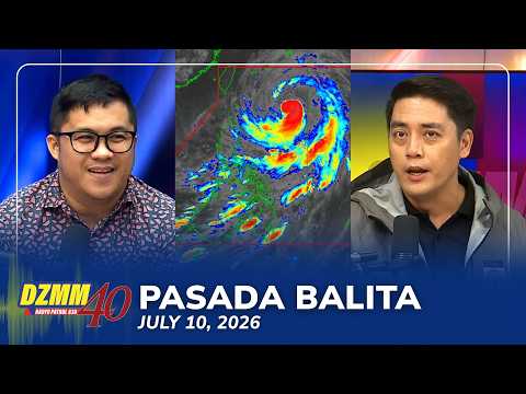 Pasada Balita | DZMM Teleradyo (10 July 2026)