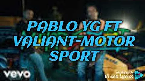 Pablo yg ft Valiant-Motor sport (official  audio)