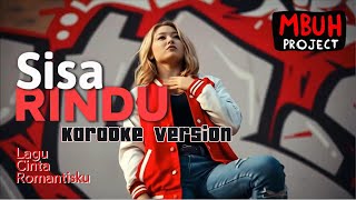 🎶 Sisa Rindu - Kisah rindu yang tak pernah benar-benar mati (Karaoke Version)💔