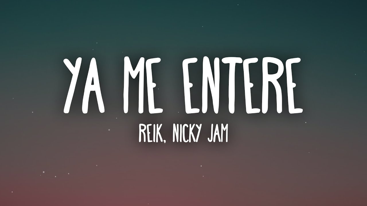 Reik, Nicky Jam - Ya Me Entere (Letra/Lyrics) - YouTube