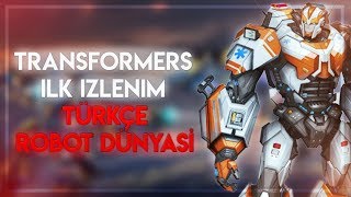 Transformers Ilk Izlenim Türkçe Robot Dünyası