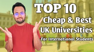 Best 10 Cheap Tution fees Universities in UK | Top affordable Universities  ( Best Universities UK )