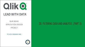 Qlik Sense TC Ice Cream Inc Project Video 18 (Part 3 - 20. Filtering Data and Analysis)