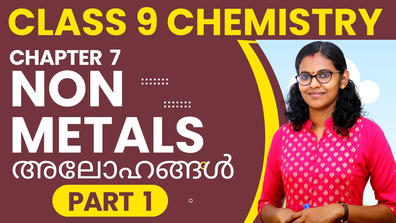 Class 9 Chemistry |Chapter 7 | Non Metals | അലോഹങ്ങൾ | Part -1 | MAYAS CLASSROOM