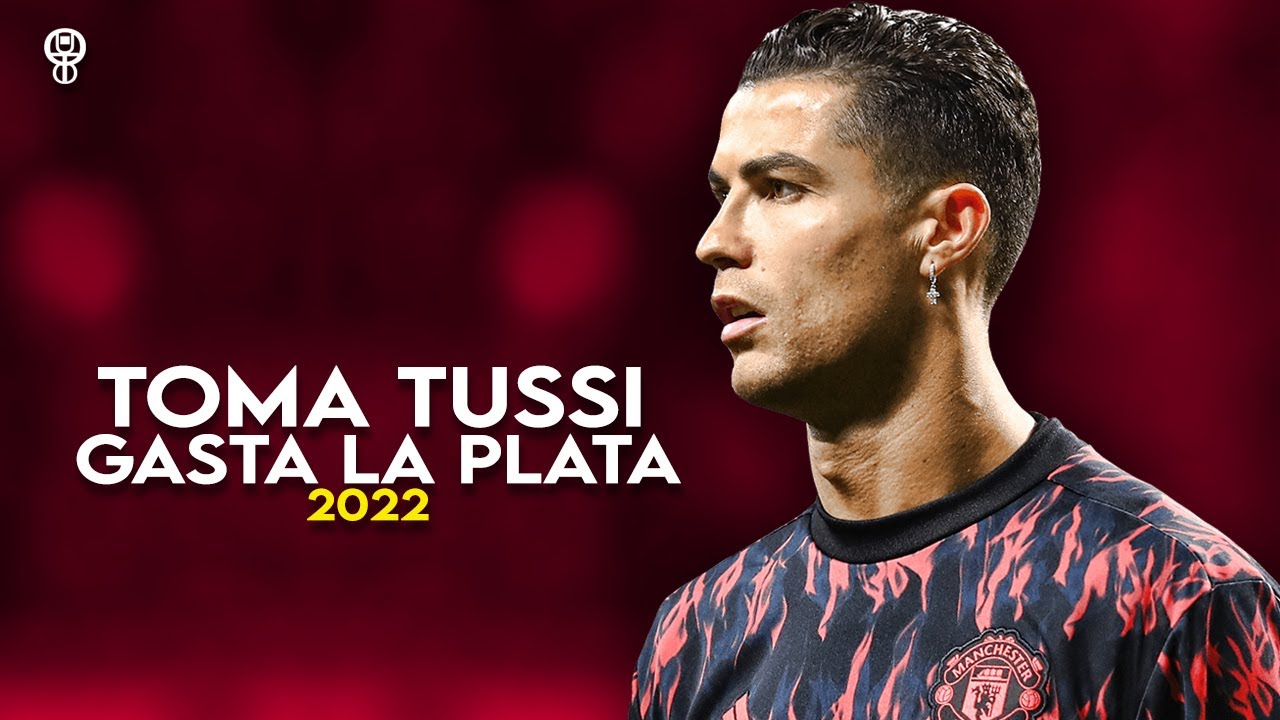 Cristiano Ronaldo   Toma Tussi Gasta La Plata  Skills  Goals  2022  HD