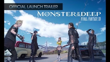 Monster of the Deep: Final Fantasy XV - Official Launch Trailer (with subs)