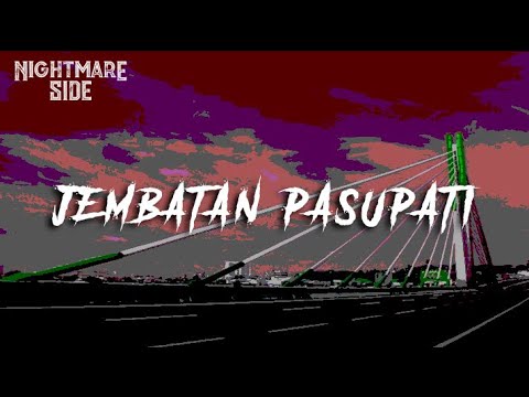 JEMBATAN PASUPATI (NIGHTMARE