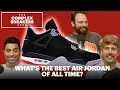What's the Best Air Jordan of All Time? | The Complex Sneakers Show