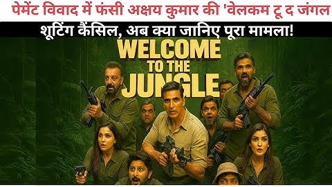 Welcome to the Jungle: Akshay Kumar’s Film in Deep Trouble! 🎥