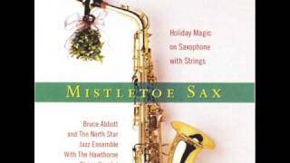 X'mas Jazz / Bruce Abbott and The North Star Jazz Ensemble - O Tannenbahum - Mistletoe Sax 02 chords