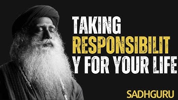 Sadhguru||Taking Responsibility for Your Life||Best Motivational Speeches