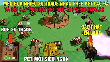 GROW A GARDEN| MẸO BUG NHIỀU XU TRADE NHẬN PET SIÊU NGON VÀ LỖI ĐẬP MUTION PET 100% NIGHTMATE MỚI.