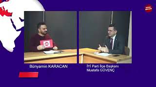 Siyaset Meydanı İyi Parti Tosya İlçe Başkanı Mustafa Güvenç