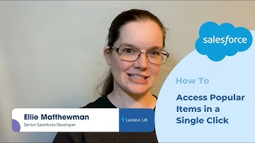 How to Access Popular Items in a Single Click | Salesforce Platform Quick Tip