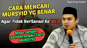 CARA MENCARI MURSYID YG BENAR‼️BUYA ARRAZY HASYIM