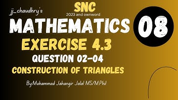 Exercise 4.3 Q2, Q3, Q4 | Constructing Triangles with Compass & Ruler | SNC Pakistan Syllabus