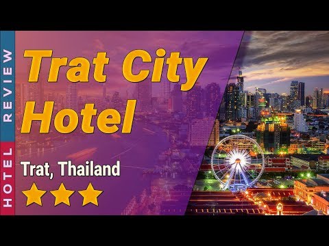 Trat City Hotel hotel review | Hotels in Trat | Thailand Hotels