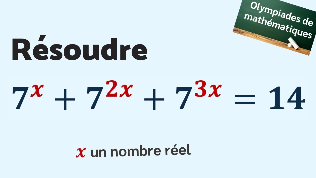 7ˣ + 7²ˣ +ˣ 7³ˣ = 14 - ÉQUATION DES OLYMPIADES 💪