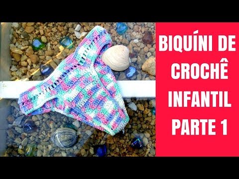 BIQUÍNI INFANTIL DE CROCHÊ | PARTE 1| TAM: 4 A 6 ANOS