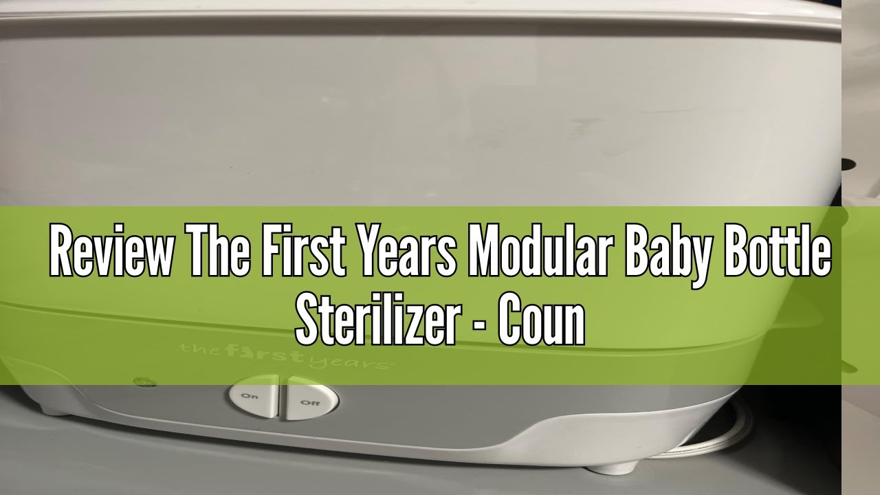 Review The First Years Modular Baby Bottle Sterilizer - Countertop Bottle Sterilizer - Sanitizes ...