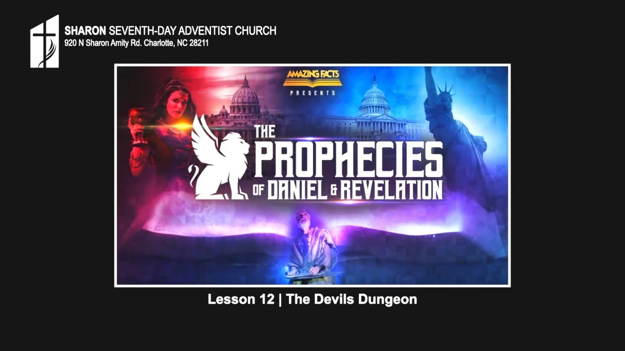 The Prophecies of Daniel and Revelation- Lesson 12: The Devils Dungeon