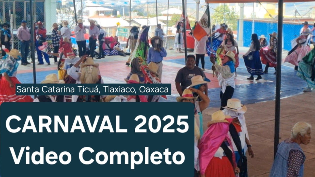 Carnaval 2025 del Municipio de Santa Catarina Ticuá, Tlaxiaco, Oaxaca