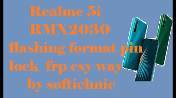 Realme 5i RMX2030 flashing format pin lock  frp esy way by softichnic