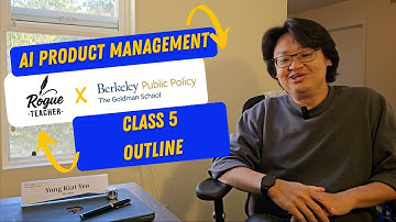 AI Product Management: Class 5 Outline
