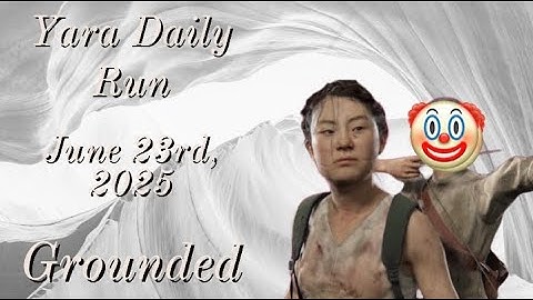 No Return [PS5] | Yara Daily Run on Grounded Top 20 | 6/23/25 | TLOU2R