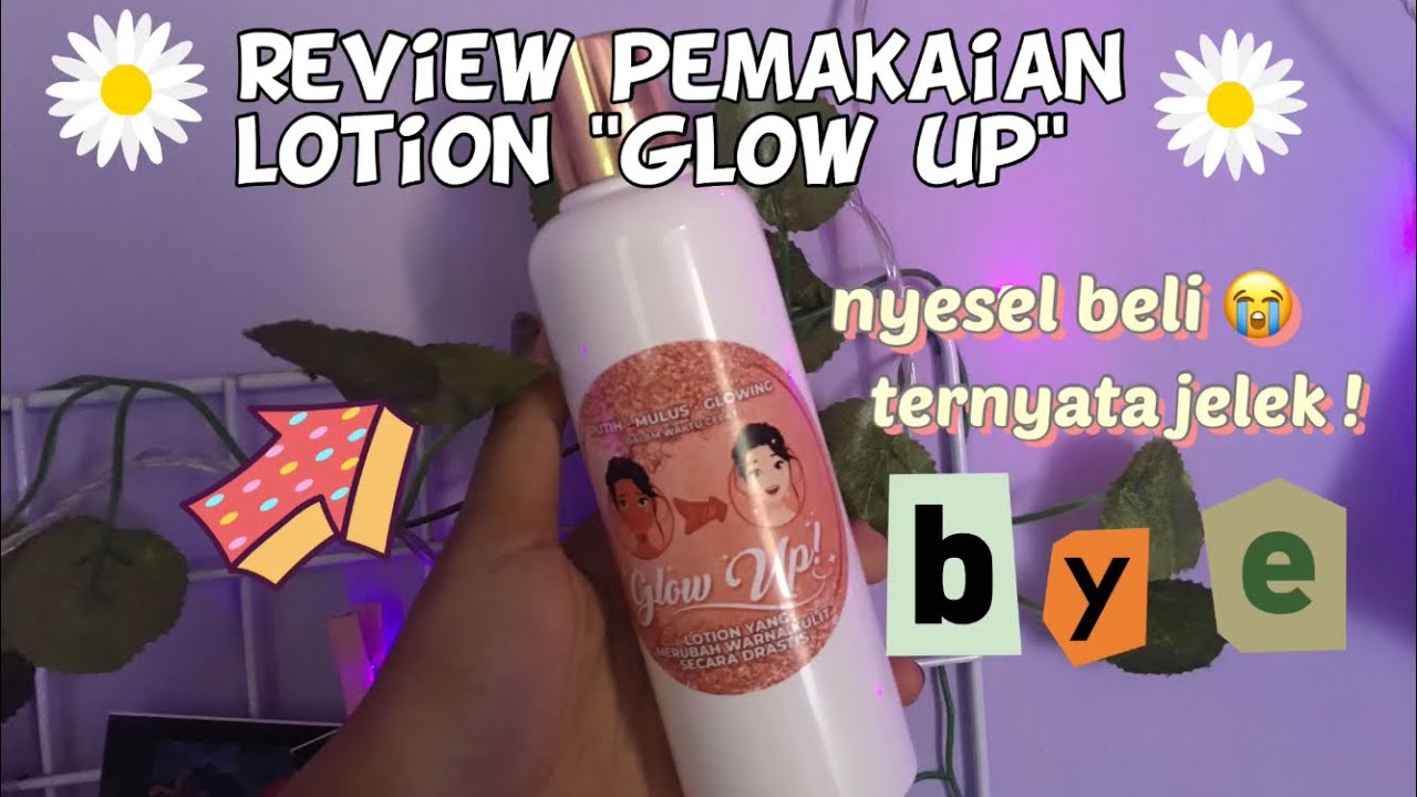 REVIEW JUJUR LOTION GLOW UP HASILNYA GAK BANGET YouTube