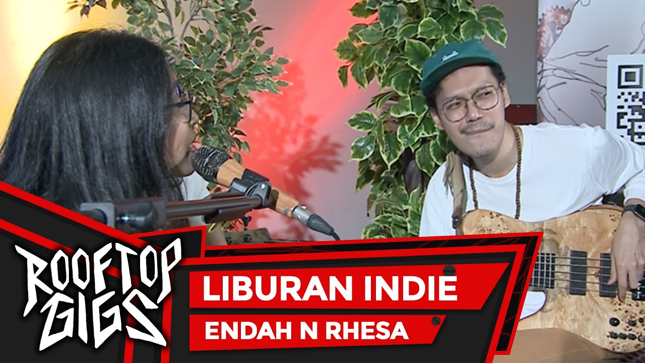 endah n rhesa liburan indie live rooftop gigs youtube endah n rhesa liburan indie live rooftop gigs youtube