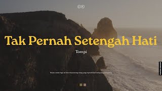 Tompi - Tak Pernah Setengah Hati (Official Karaoke)