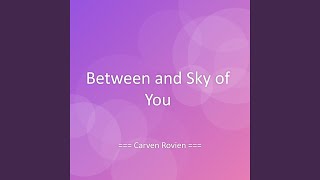 Between And Sky Of You