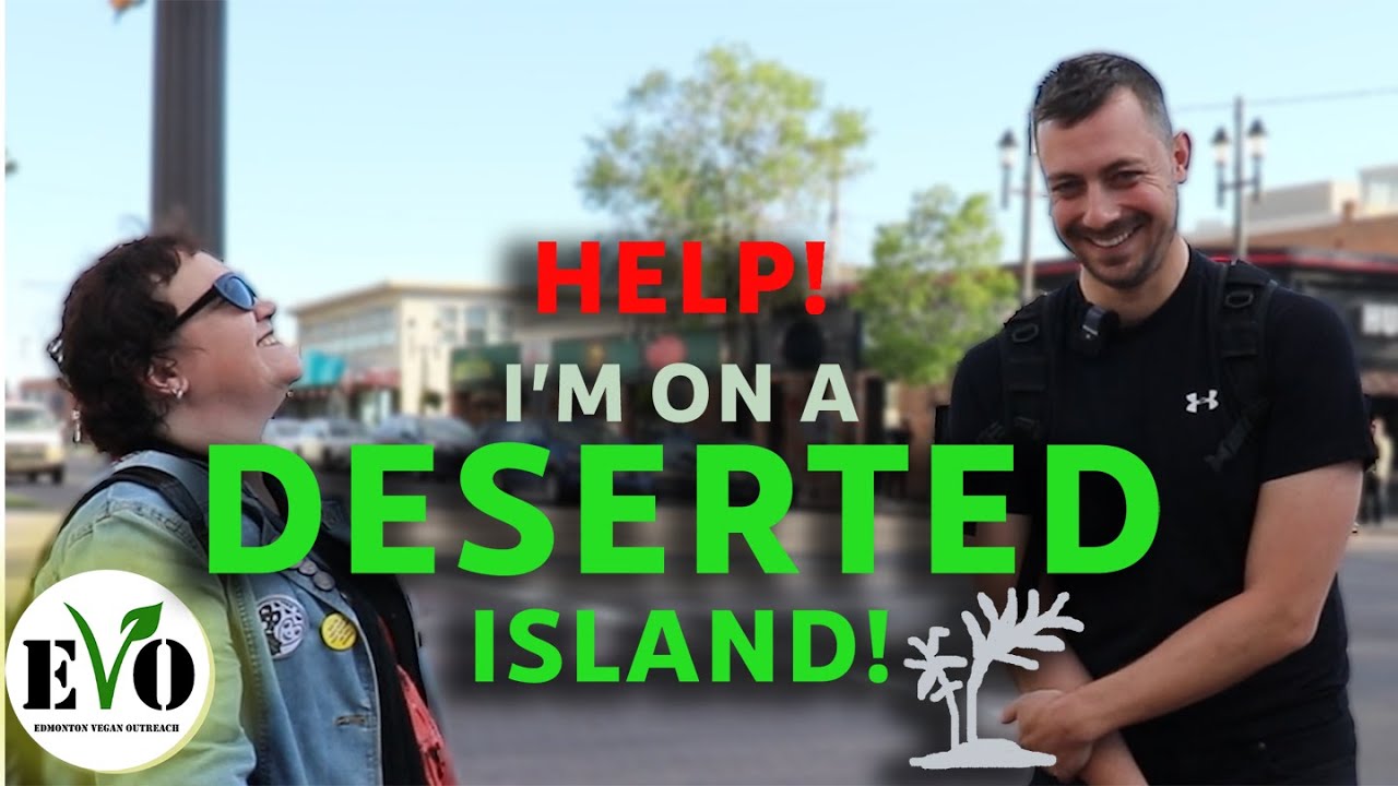 She is Stranded on a Deserted Island |  Edmonton Vegan Outreach